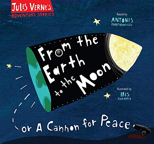 From the Earth to the Moon: Or A Cannon for Peace (Jules Verne's Adventure Stories) von Faros Books